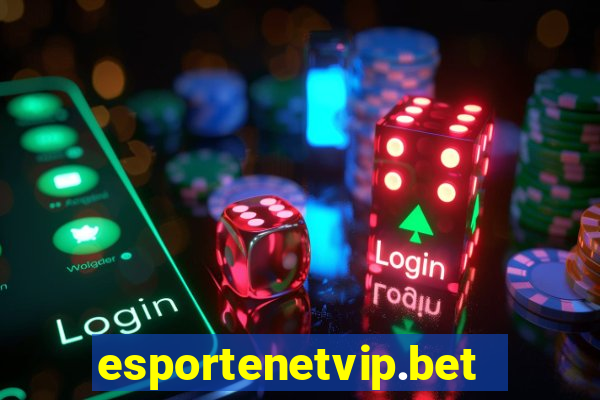 esportenetvip.bet - apostas online